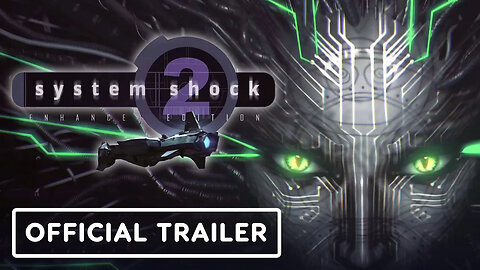 System Shock 2： Enhanced Edition - Official Trailer ｜ The Indie Horror Show