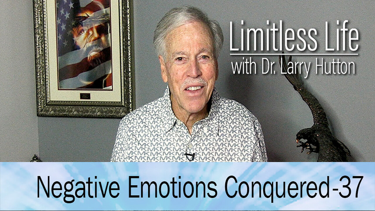 Negative Emotions Conquered Part 37