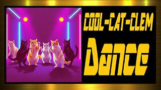 COOL-CAT-CLEM Dance !!!