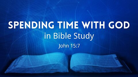 Spending Time with God in Bible Study – PreacherNorm
