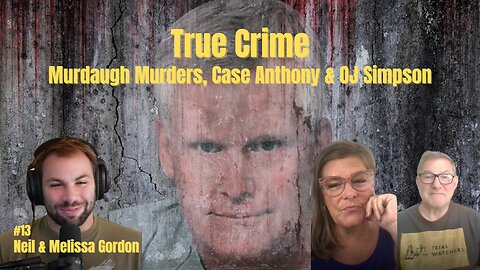 True Crime: Murdaugh Murders, Casey Anthony & OJ Simpson