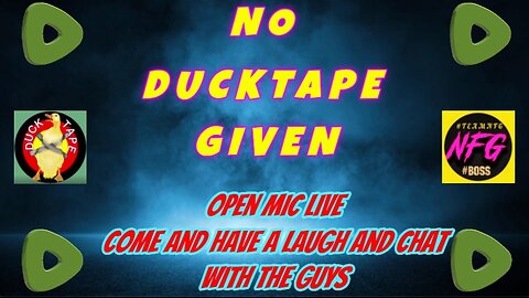 NoDuckTapeGiven with Nofkcusgiven & DuckTpe. Open mic live