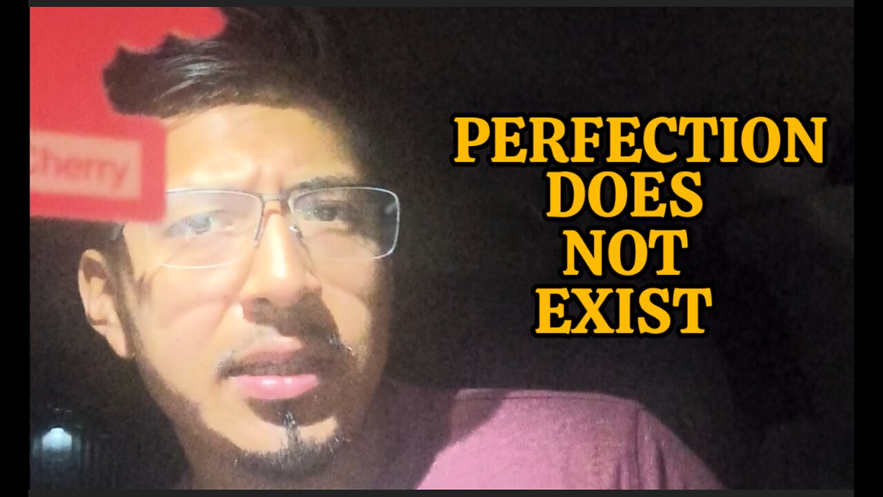 Perfection Does Not Exist