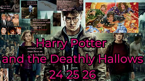 Harry Potter and the Deathly Hallows, 24 25 26