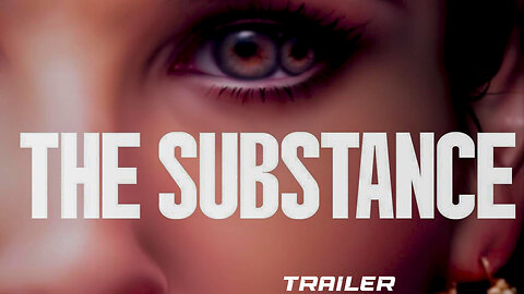 THE SUBSTANCE - OFFICIAL TRAILER - 2025