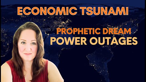 CLAIRVOYANT FORECAST OF ECONOMIC INSTABILITY - My dream of a Tsunami