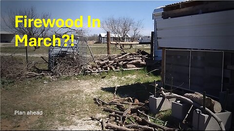 Firewood In March?!