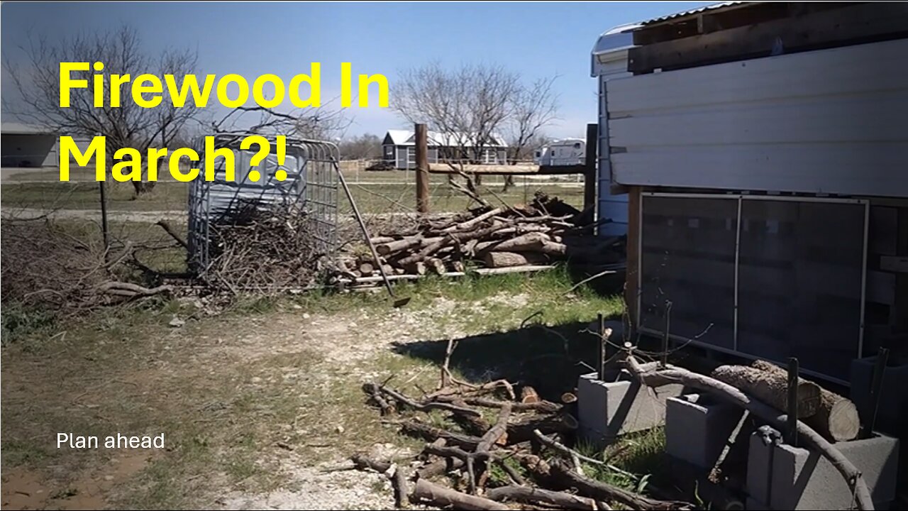Firewood In March?!