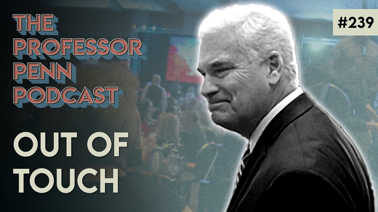 Out Of Touch! | CALL FOR UNITY w/ Professor Penn | EP239