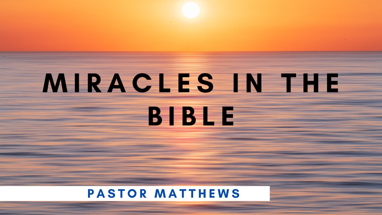 "Miracles in the Bible" | Abiding Word Baptist