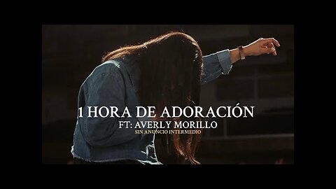 Averly Morillo - 1 Hora de Adoración - Alabanza Musica Cristiana.