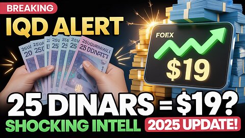 Iraqi Dinar 🚨 🔥 25 Dinars = $19 Shocking Iraqi Dinar Intel Update 2025!