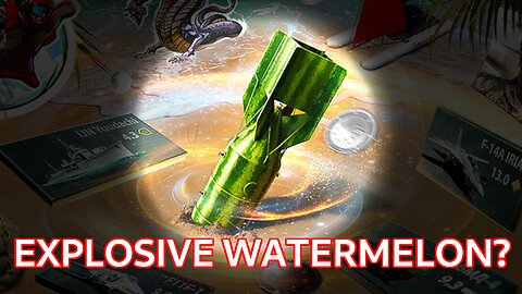Explosive Watermelon Special "Event" ~ War Thunder