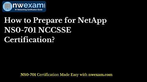 How to Prepare for NetApp NS0-701 NCCSSE Certification?