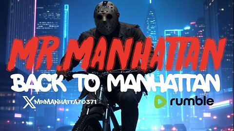 Mr.Manhattan Rides Back To Manhattan