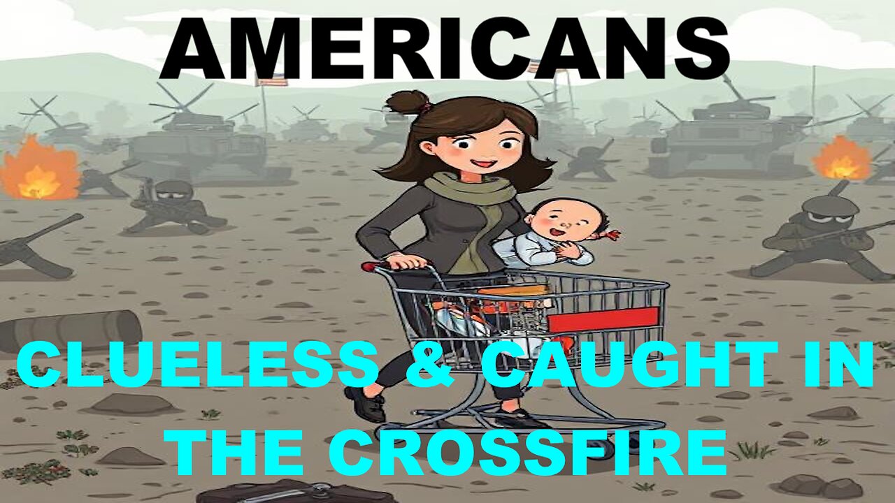 AMERICANS - CLUELESS PROPAGANDIZED VICTIMS CAUGHT IN THE UKRAINE TAIWAN CROSSFIRE