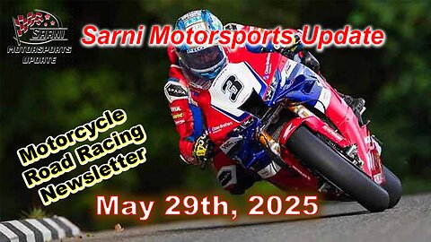 Motorsports Motorcycle Road Racing Update May 29, 2025