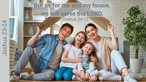 Joshua 23 & 24 : Joshua's Farewell Address