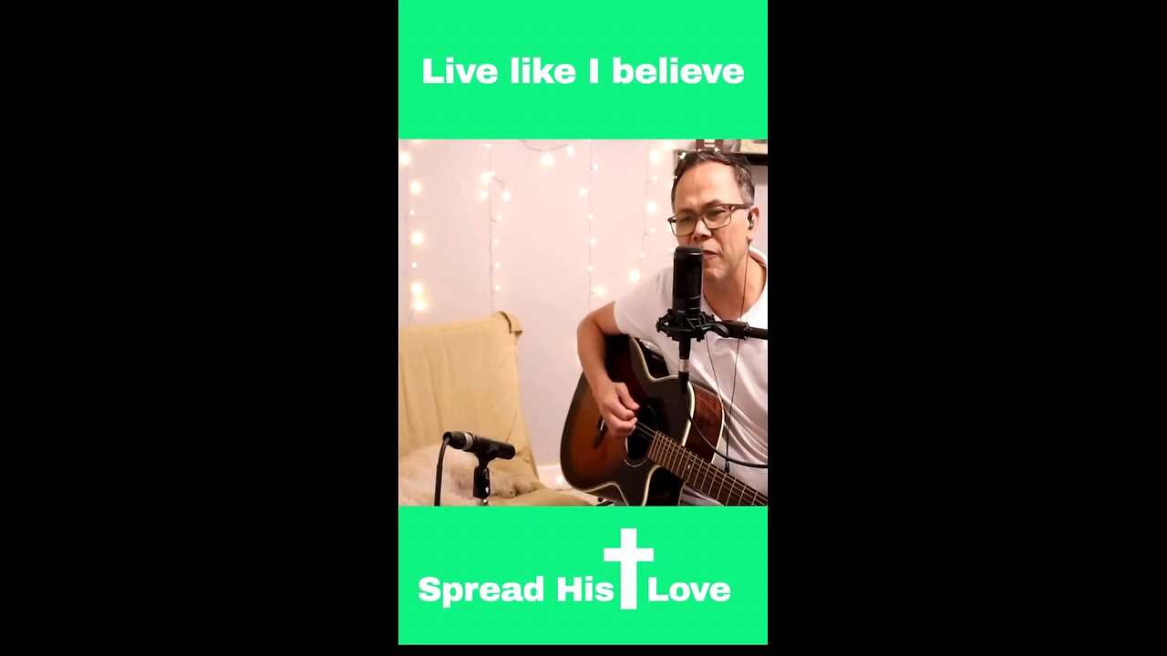 Live like I believe