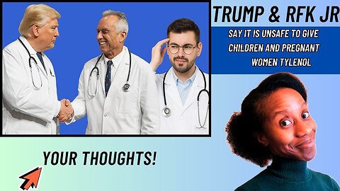 Trump and RFK Jr Says It Is Unsafe For Pregnant Women, Links Tylenol With Autism | Your Thoughts!