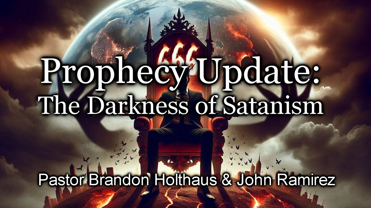 Prophecy Update: The Darkness of Satanism