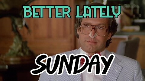 Better Lately - Sunday