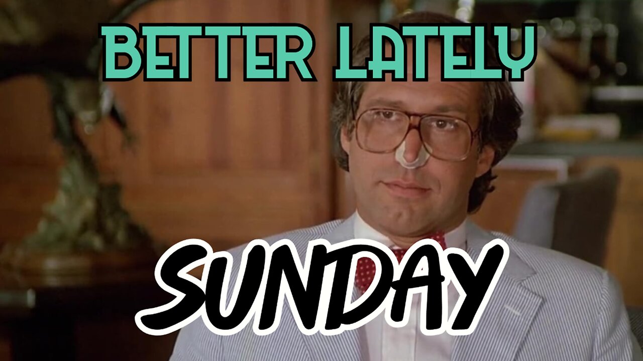 Better Lately - Sunday