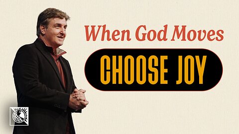 When God Moves [Choose Joy]