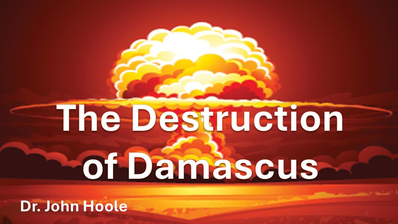 The Destruction of Damascus by Dr. John Hoole