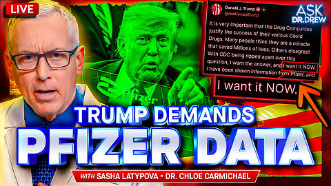 FINALLY: Trump Demands Pfizer Release mRNA Safety Data, Questions Effectiveness of 'Operation Warp Speed' Pandemic Response w/ Sasha Latypova & Dr. Chloe Carmichael – Ask Dr. Drew