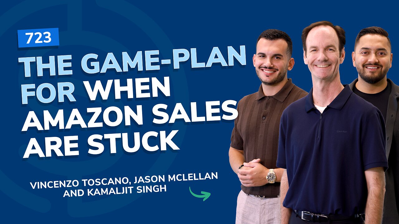 The Game-plan For When Amazon Sales Are Stuck | SSP Episode 723