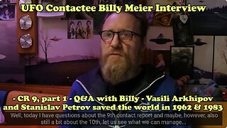 UFO Contactee Billy Meier Inter - CR 9, part 1 - Q&A Vasili Arkhipov & Stanislav Petrov saved world
