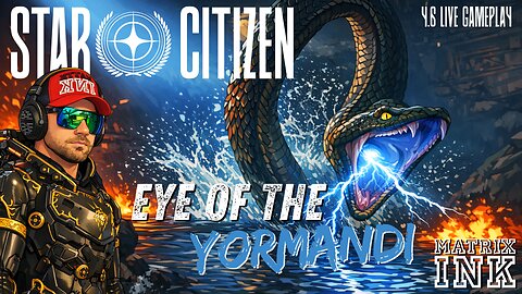 Eye of the Yormandi! Star Citizen LIVE Gameplay