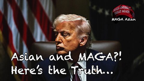 Asian and MAGA?! Here’s the Truth…