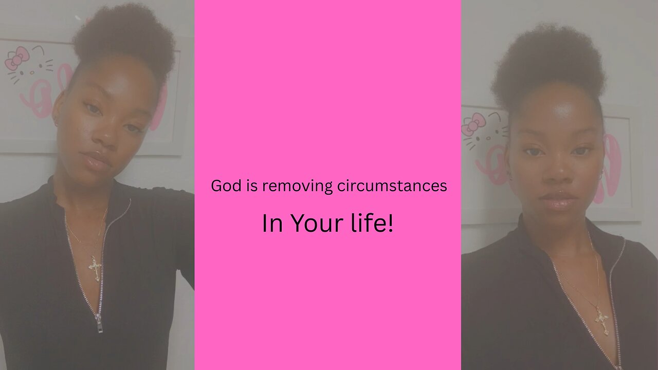 God is removing undesirable circumstances in your life!