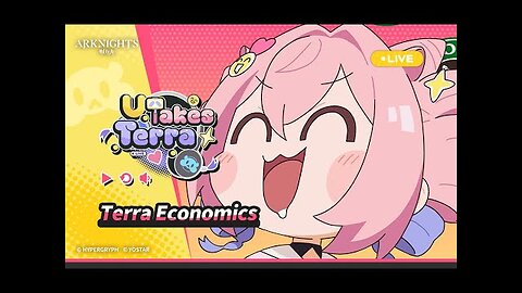 Arknights - U Takes Terra - Episode 6 Terra Economics