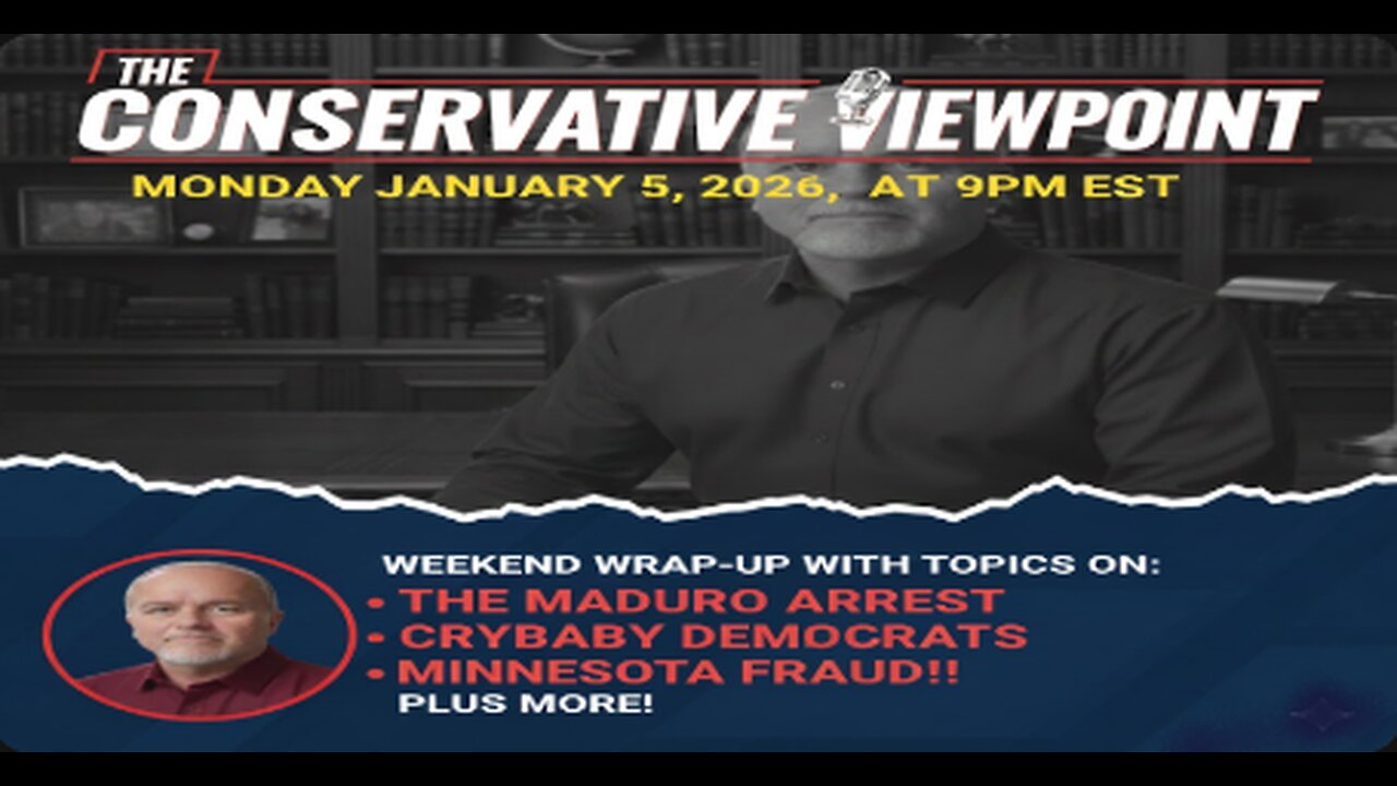 LIVE TONIGHT @ 9PM EST. ON THE CONSERVATIVE VIEWPOINT: THE WEEKEND WRAP-UP