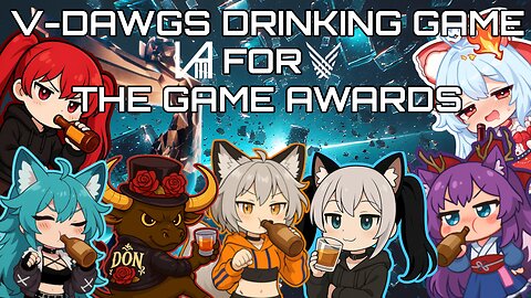 V-Dawgs Drinking Game For Game Awards! | LIVE ON RUMBLE !