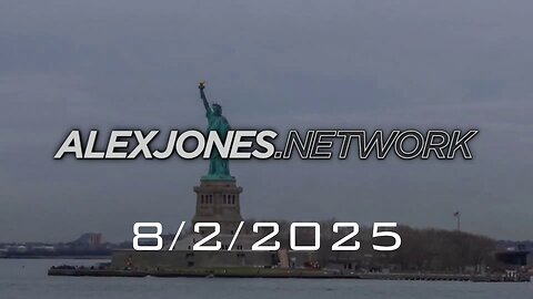ALEX JONES . NETWORK - AJN LIVE - SPECIAL SATURDAY BROADCAST - 8/2/2025: