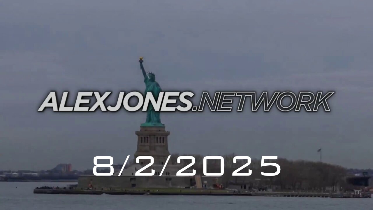 ALEX JONES . NETWORK - AJN LIVE - SPECIAL SATURDAY BROADCAST - 8/2/2025: