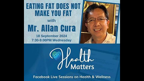 HM Session 103 Eating Fat Does Not Make You Fat with Mr. Allan Cura