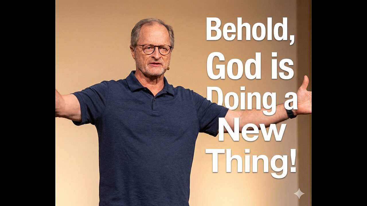 Behold, God is Doing a New Thing!