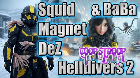 BaBa & SQUID MAGNET DeZ #Helldivers2 #Vtuber #Illuminates