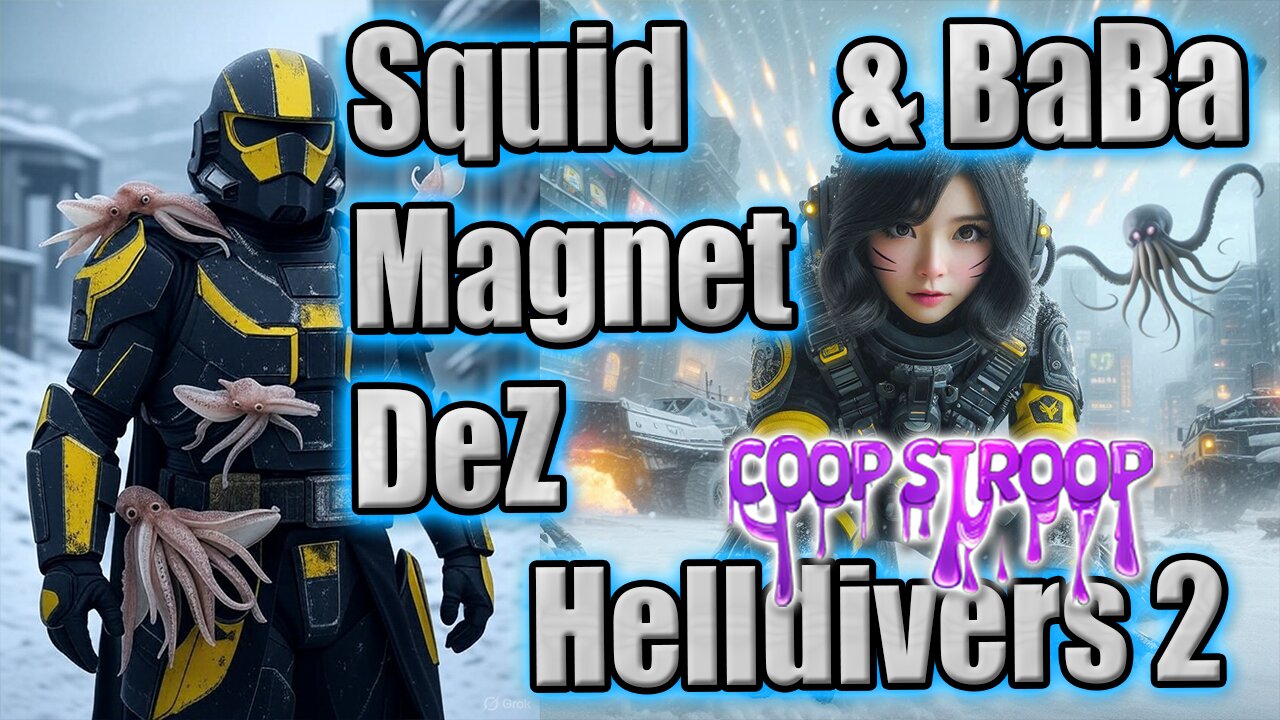 BaBa & SQUID MAGNET DeZ #Helldivers2 #Vtuber #Illuminates