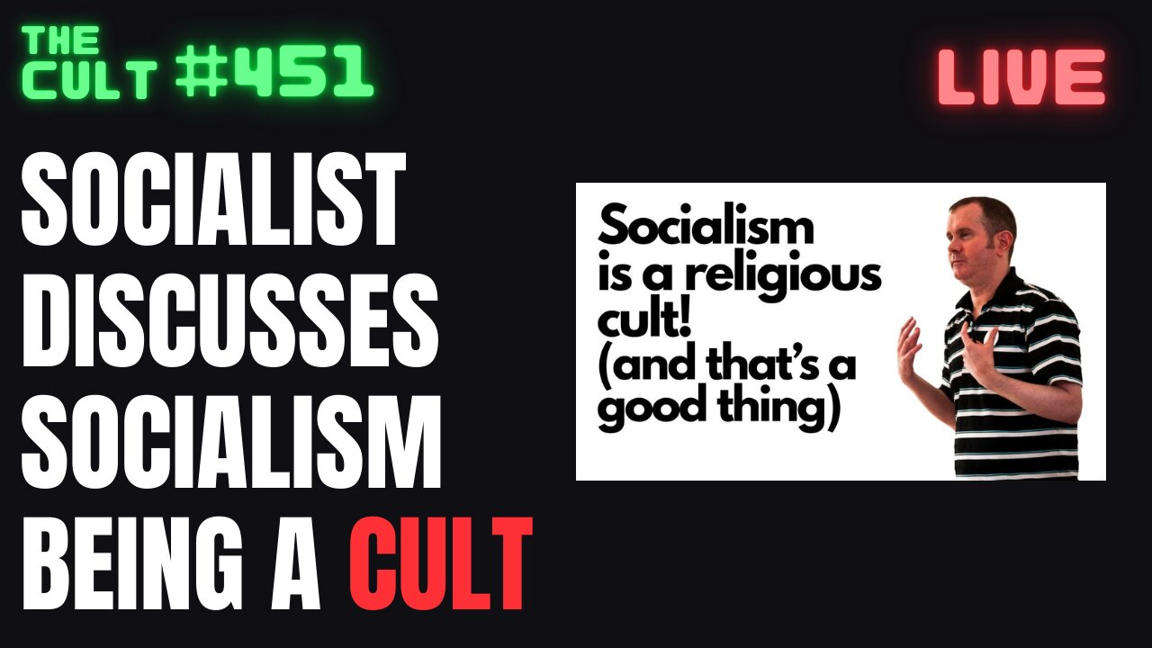The Cult #451: A Socialist Talks About Making Socialism A Religious Cult?