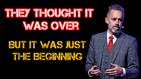 They THOUGHT it was OVER - But it WAS just the BEGINNING