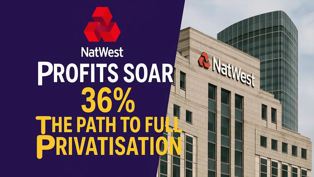 NatWest Profits Soar 36% The Path to Full Privatisation | NEWSDRIFT