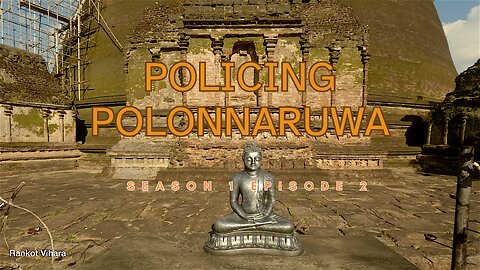 Policing Polonnaruwa Or How History Is Just Another Bedtime Story