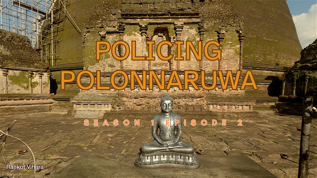 Policing Polonnaruwa Or How History Is Just Another Bedtime Story