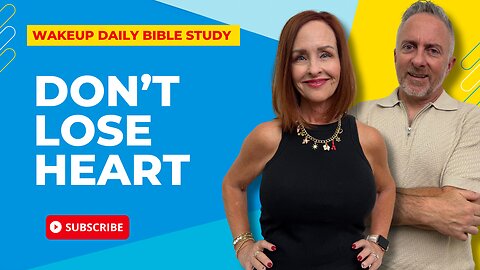 Don’t Lose Heart